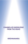 Channelled Knowledge from the Rishis (Vol - 2)